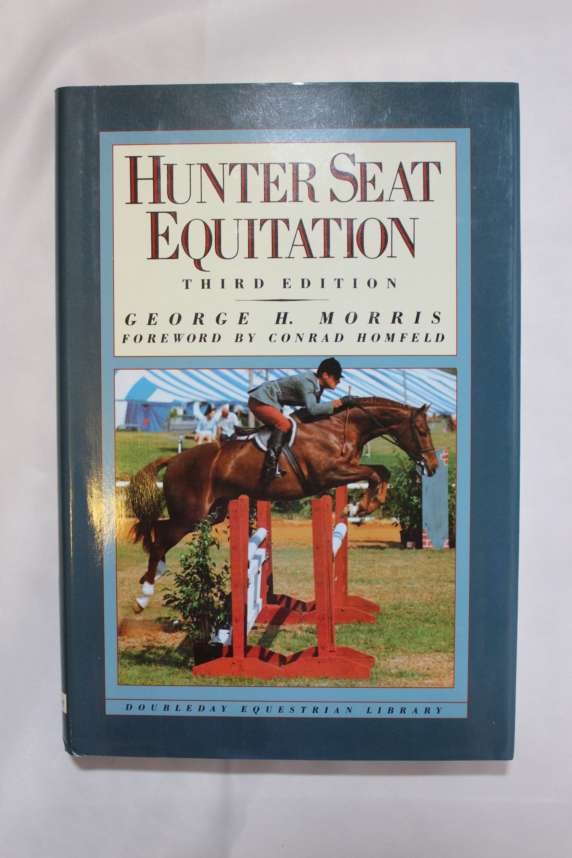 Hunter Seat Equitation (Third Edition) by George H. Morris - Well Loved EQ